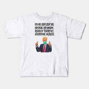 You Are A Great Dad -Donald Trump Kids T-Shirt